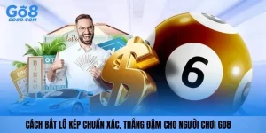 Cách bắt lô kép Go8